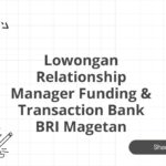 Lowongan Relationship Manager Funding & Transaction Bank BRI Magetan