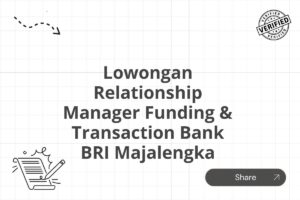 Lowongan Relationship Manager Funding & Transaction Bank BRI Majalengka