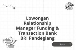 Lowongan Relationship Manager Funding & Transaction Bank BRI Pandeglang