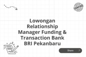 Lowongan Relationship Manager Funding & Transaction Bank BRI Pekanbaru