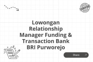 Lowongan Relationship Manager Funding & Transaction Bank BRI Purworejo