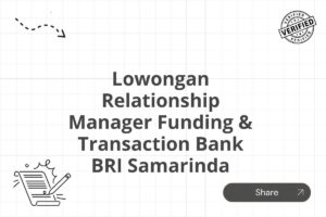 Lowongan Relationship Manager Funding & Transaction Bank BRI Samarinda