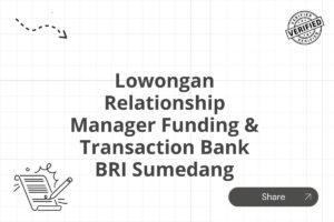 Lowongan Relationship Manager Funding & Transaction Bank BRI Sumedang