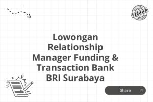 Lowongan Relationship Manager Funding & Transaction Bank BRI Surabaya