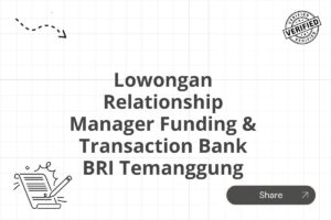Lowongan Relationship Manager Funding & Transaction Bank BRI Temanggung