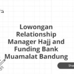 Lowongan Relationship Manager Hajj and Funding Bank Muamalat Bandung