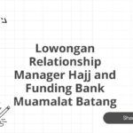 Lowongan Relationship Manager Hajj and Funding Bank Muamalat Batang