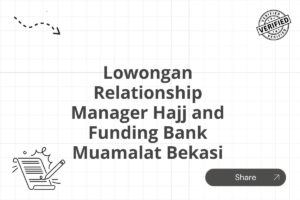 Lowongan Relationship Manager Hajj and Funding Bank Muamalat Bekasi