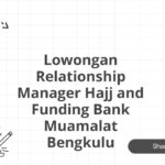 Lowongan Relationship Manager Hajj and Funding Bank Muamalat Bengkulu