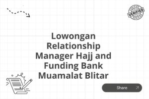 Lowongan Relationship Manager Hajj and Funding Bank Muamalat Blitar