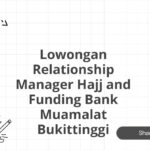 Lowongan Relationship Manager Hajj and Funding Bank Muamalat Bukittinggi