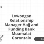 Lowongan Relationship Manager Hajj and Funding Bank Muamalat Gorontalo