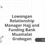 Lowongan Relationship Manager Hajj and Funding Bank Muamalat Grobogan