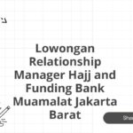 Lowongan Relationship Manager Hajj and Funding Bank Muamalat Jakarta Barat