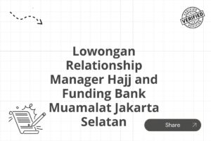 Lowongan Relationship Manager Hajj and Funding Bank Muamalat Jakarta Selatan