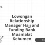 Lowongan Relationship Manager Hajj and Funding Bank Muamalat Kebumen