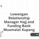 Lowongan Relationship Manager Hajj and Funding Bank Muamalat Kupang