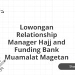 Lowongan Relationship Manager Hajj and Funding Bank Muamalat Magetan