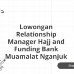 Lowongan Relationship Manager Hajj and Funding Bank Muamalat Nganjuk