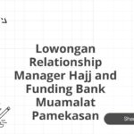 Lowongan Relationship Manager Hajj and Funding Bank Muamalat Pamekasan