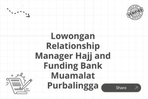 Lowongan Relationship Manager Hajj and Funding Bank Muamalat Purbalingga