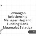 Lowongan Relationship Manager Hajj and Funding Bank Muamalat Salatiga