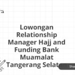 Lowongan Relationship Manager Hajj and Funding Bank Muamalat Tangerang Selatan