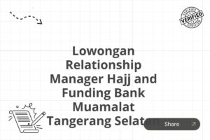 Lowongan Relationship Manager Hajj and Funding Bank Muamalat Tangerang Selatan