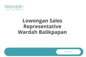 Lowongan Sales Representative Wardah Balikpapan