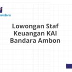 Lowongan Staf Keuangan KAI Bandara Ambon