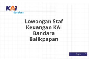 Lowongan Staf Keuangan KAI Bandara Balikpapan