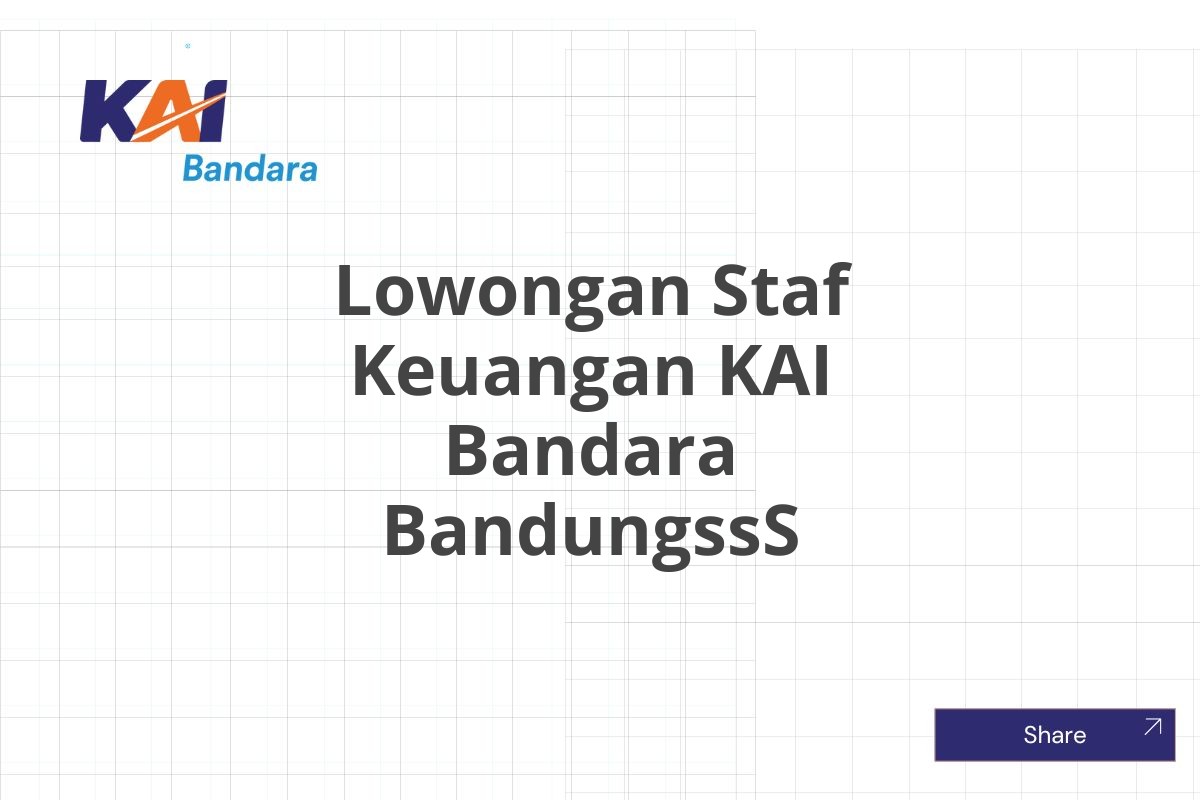 Lowongan Staf Keuangan KAI Bandara BandungssS