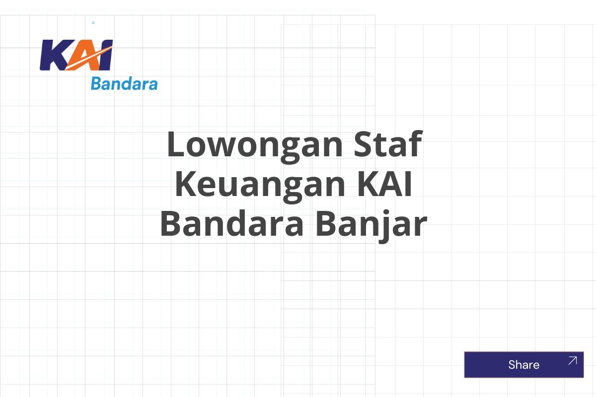 Lowongan Staf Keuangan KAI Bandara Banjar