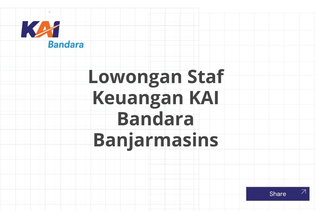 Lowongan Staf Keuangan KAI Bandara Banjarmasins