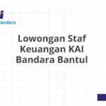 Lowongan Staf Keuangan KAI Bandara Bantul