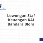 Lowongan Staf Keuangan KAI Bandara Blora