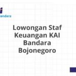 Lowongan Staf Keuangan KAI Bandara Bojonegoro