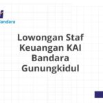 Lowongan Staf Keuangan KAI Bandara Gunungkidul