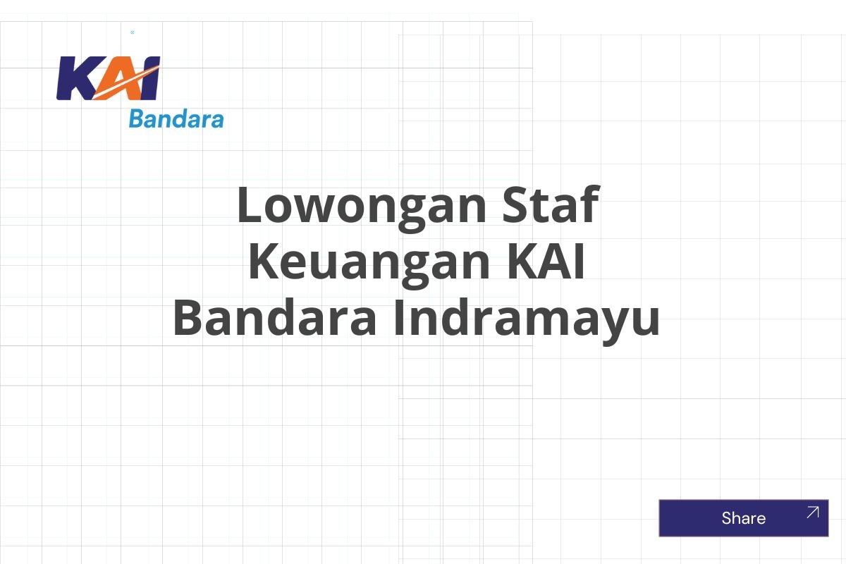 Lowongan Staf Keuangan KAI Bandara Indramayu