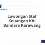 Lowongan Staf Keuangan KAI Bandara Karawang