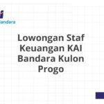 Lowongan Staf Keuangan KAI Bandara Kulon Progo