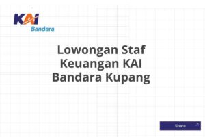 Lowongan Staf Keuangan KAI Bandara Kupang