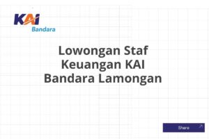 Lowongan Staf Keuangan KAI Bandara Lamongan