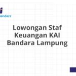 Lowongan Staf Keuangan KAI Bandara Lampung