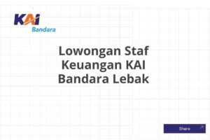 Lowongan Staf Keuangan KAI Bandara Lebak