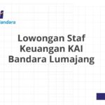 Lowongan Staf Keuangan KAI Bandara Lumajang