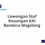 Lowongan Staf Keuangan KAI Bandara Magelang