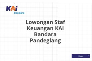 Lowongan Staf Keuangan KAI Bandara Pandeglang