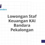 Lowongan Staf Keuangan KAI Bandara Pekalongan