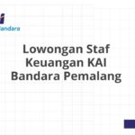 Lowongan Staf Keuangan KAI Bandara Pemalang